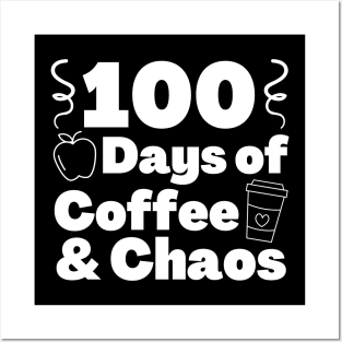 100 days of coffee and chaos 100th day of school Posters and Art